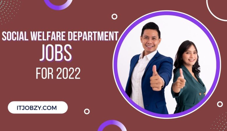 Social Welfare Department Jobs August 2022