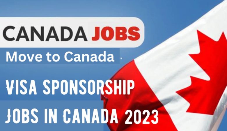 Visa Sponsorship Jobs in Canada