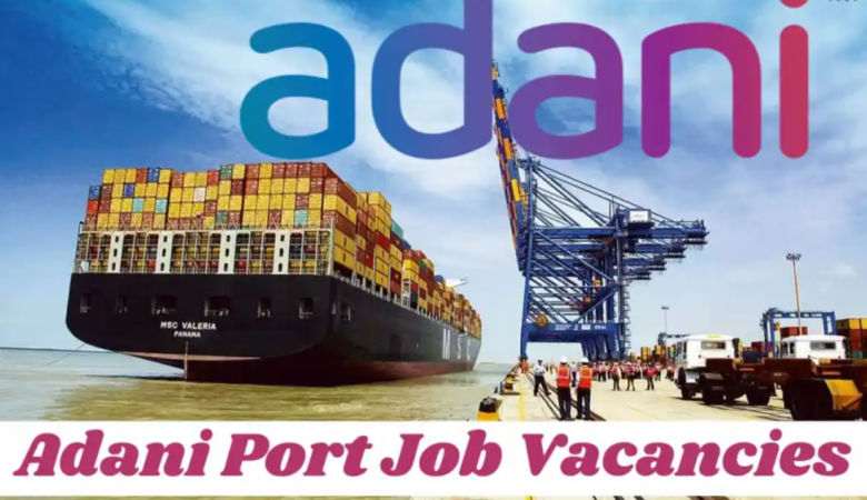 Adani Port Job Vacancy