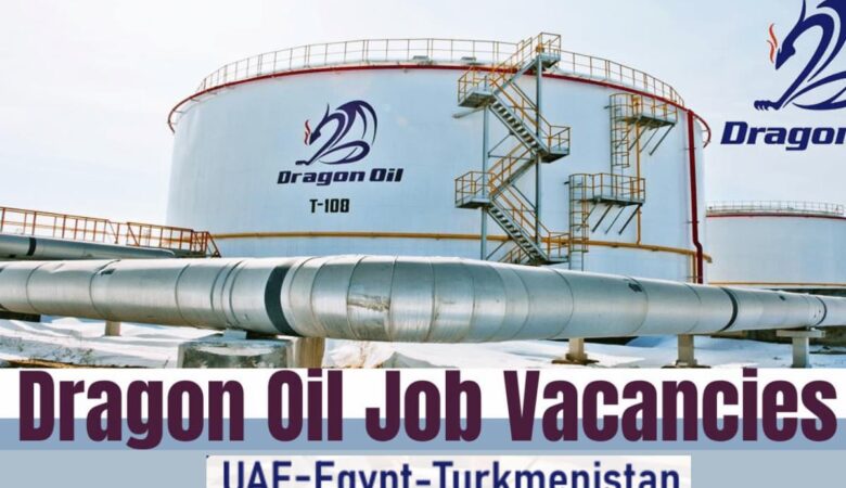 Dragon Oil Job Vacancies