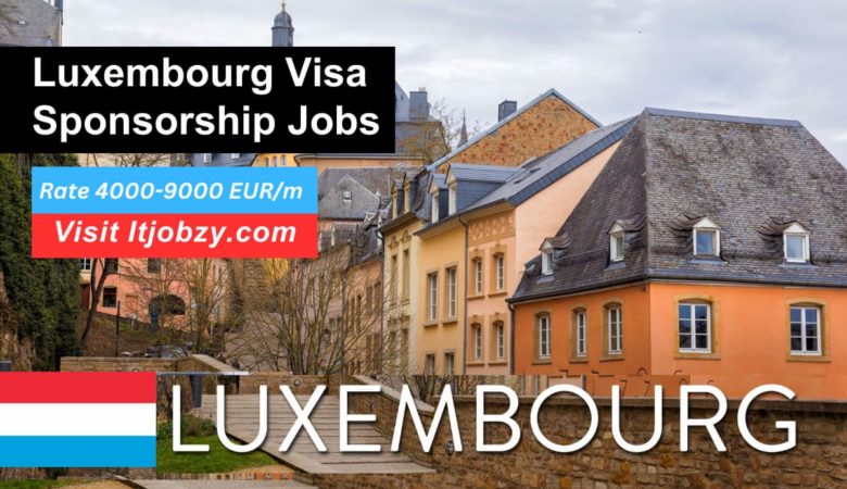 Luxembourg Visa Sponsorship Jobs