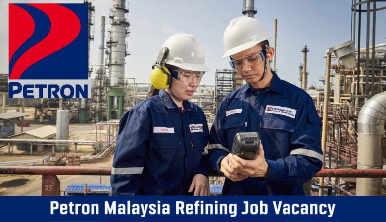 Petron Malaysia Refining Job Vacancy
